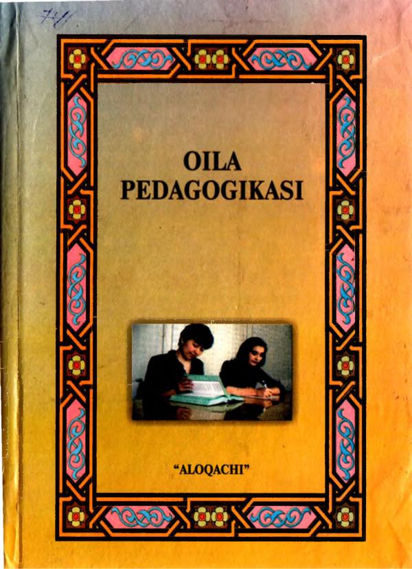 O.Hasanboyeva, D.Xoliqov... Oila pedagogikasi