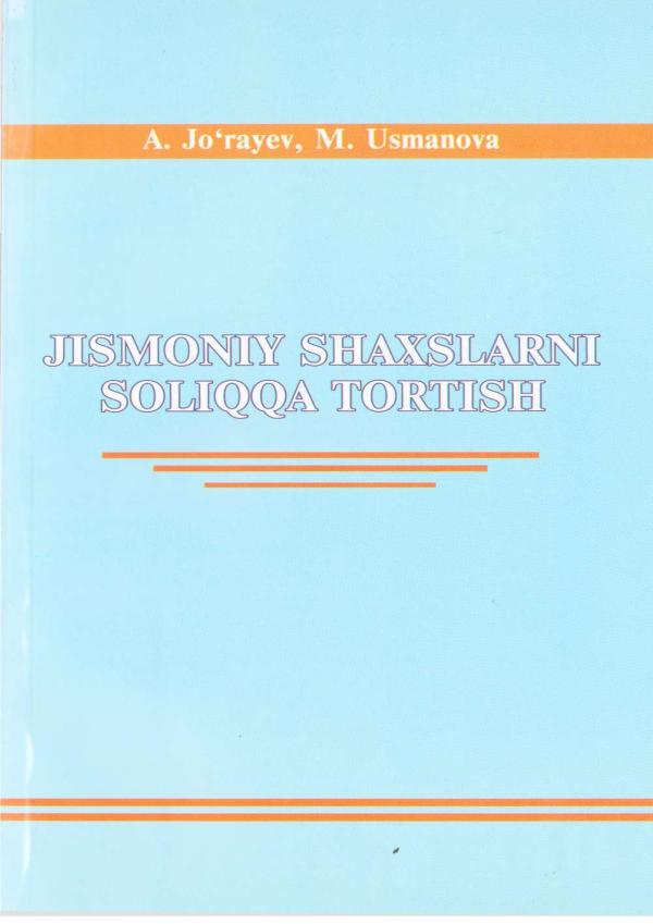 Jismoniy shaxslarni soliqqa tortish Joʻrayev A., Usmanova M.
