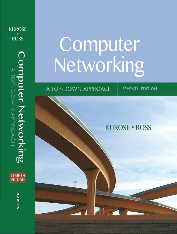 James F. Kurose, Keith W. Ross, Computer Networking A Top-Down Approach,
