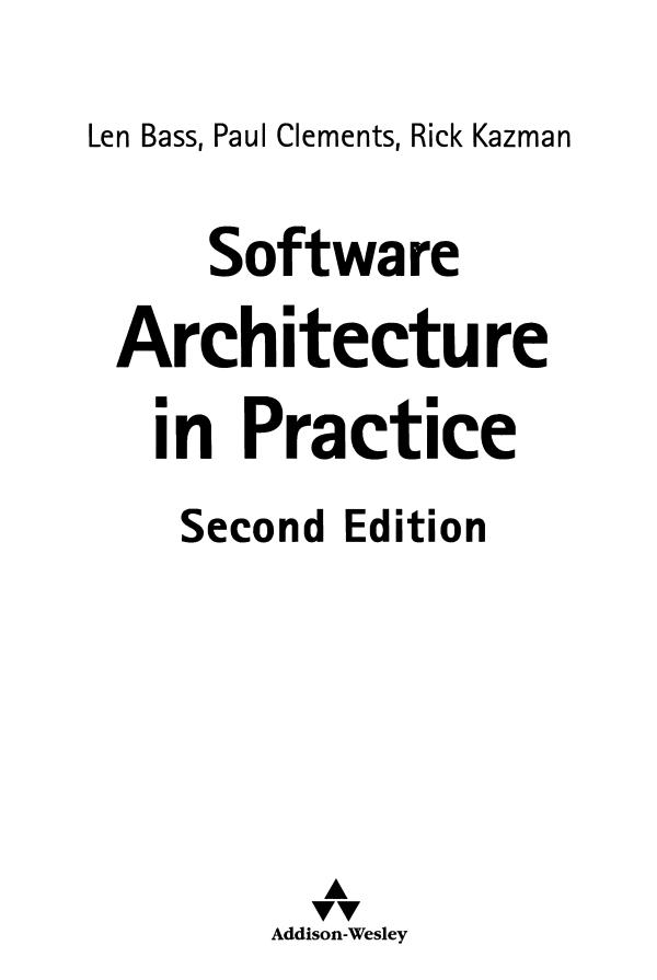 Len Bass, Paul Clements, Rick Kazman. Software architecture in practice. Addison Wesley Second Edition -