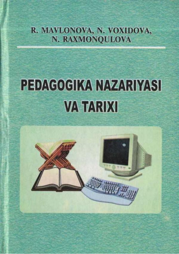 . Mavlanova R va boshqalar. Pedagogika nazariyasi va tarixi.- T.  y. “Fan va texnologiya” nashriyoti. 461 b.